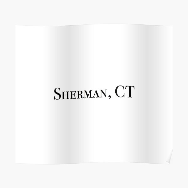 "Sherman, CT" Poster by lukaskugler Redbubble