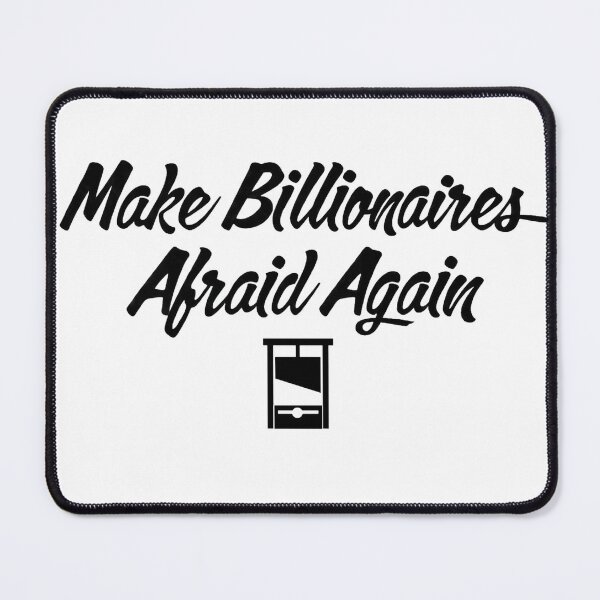 Item preview, Make Billionaires Afraid Again (black with guillotine) designed and sold by Working4peanut.