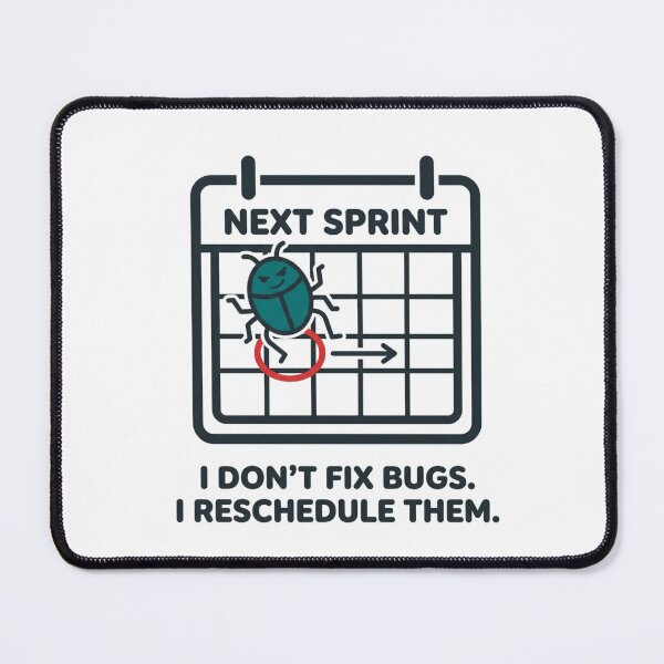 Item preview, Next Sprint Bug Fixing Developer Programmer Humor designed and sold by DuckShip.