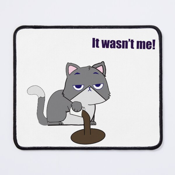 Item preview, Wasn’t me cat designed and sold by Paws and claws.