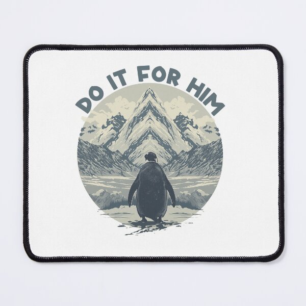Item preview, Do It For Him – The Penguin Goes to the Mountain Meme designed and sold by TheHouseMaster.