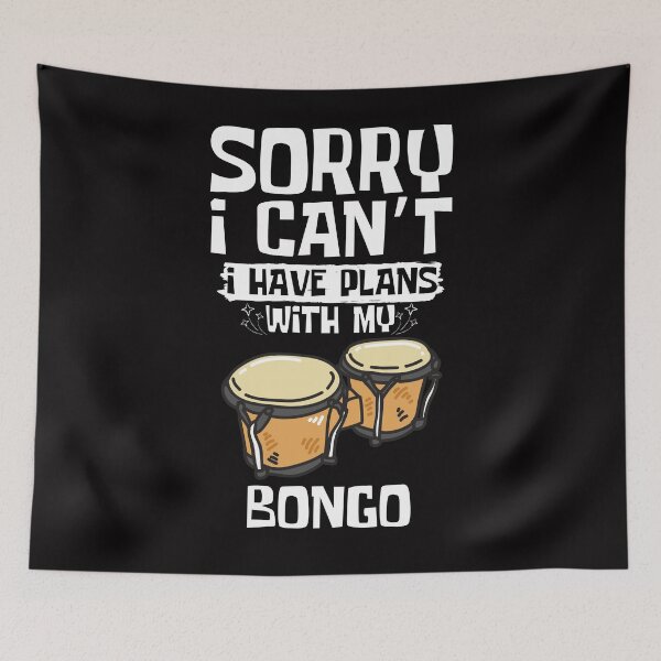 Item preview, Sorry I Can't I Have Plans With My Bongo designed and sold by WeirdlyRare.