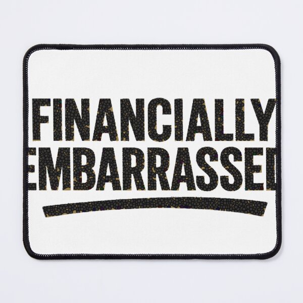 Item preview, Financially Embarrass designed and sold by FoxstarRavas.