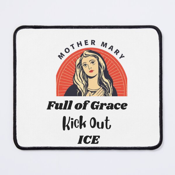 Item preview, Mother Mary Kick out ICE designed and sold by Phantom Reflections .