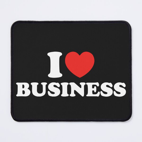 Item preview, I Love Business designed and sold by shitpostee.