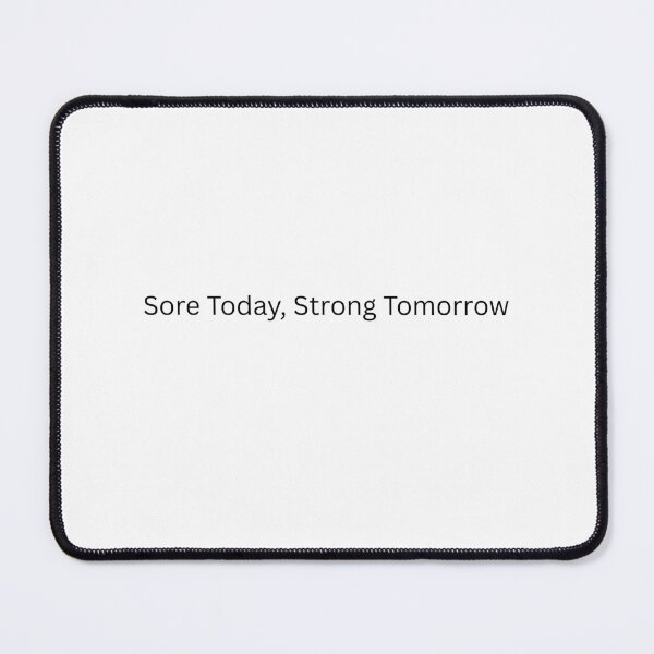 Item preview, Sore Today, Strong Tomorrow designed and sold by LacyMunday.