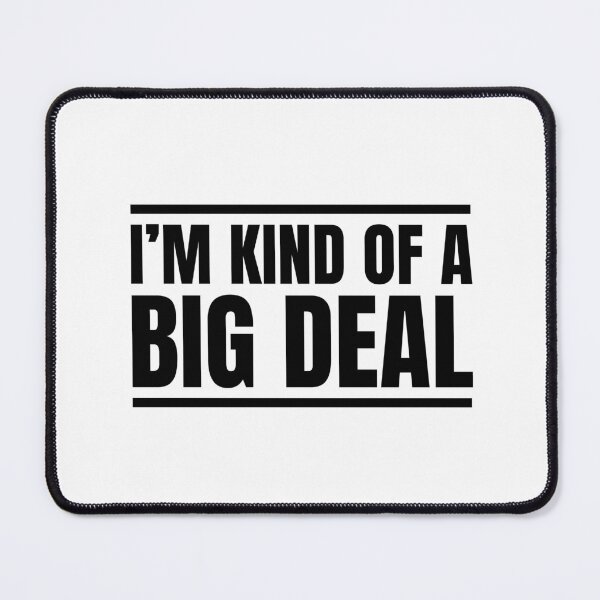 Item preview, I’m Kind of a Big Deal – Funny Confidence Quote Typography Design designed and sold by inaveed.