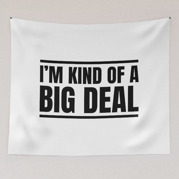 Item preview, I’m Kind of a Big Deal – Funny Confidence Quote Typography Design designed and sold by inaveed.