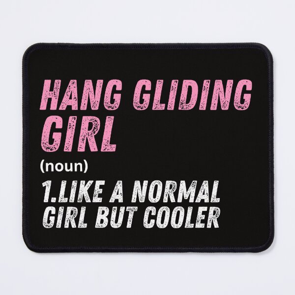 Item preview, Hang Gliding Girl Like A Normal Girl But Cooler designed and sold by WeirdlyRare.