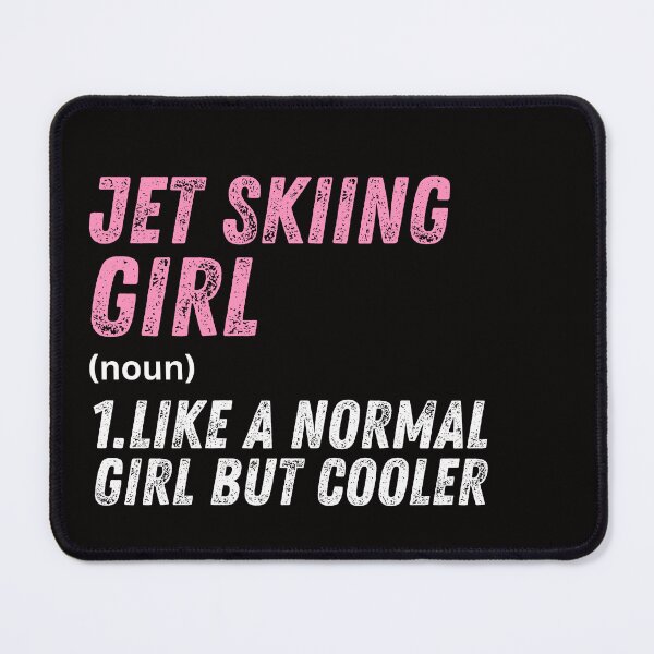 Item preview, jet skiing Girl Like A Normal Girl But Cooler designed and sold by WeirdlyRare.