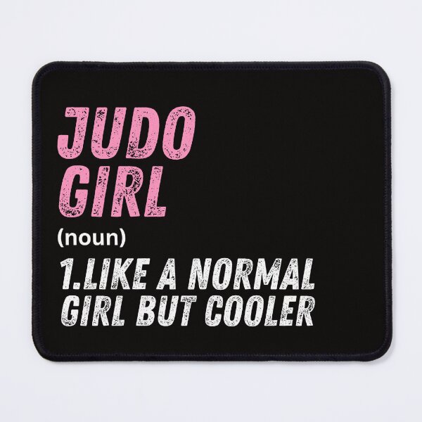 Item preview, Judo Girl Like A Normal Girl But Cooler designed and sold by WeirdlyRare.