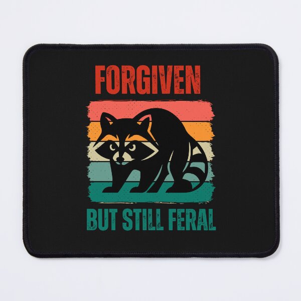Item preview, Forgiven But Still Feral Gifts For Animal Lovers Raccoon designed and sold by erozzz.