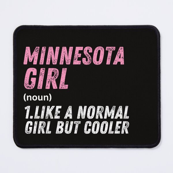 Item preview, Minnesota Girl Like A Normal Girl But Cooler designed and sold by WeirdlyRare.