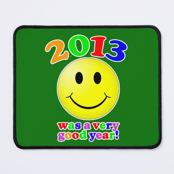Item preview, 2013 Was A Very Good Year! designed and sold by Normbot2000.