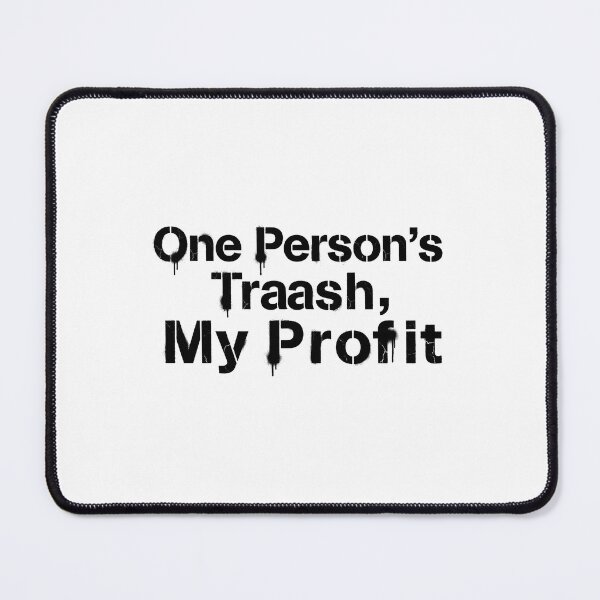 Item preview, One Persons Trash My Profit Edgy Reseller designed and sold by The-1099-Club.