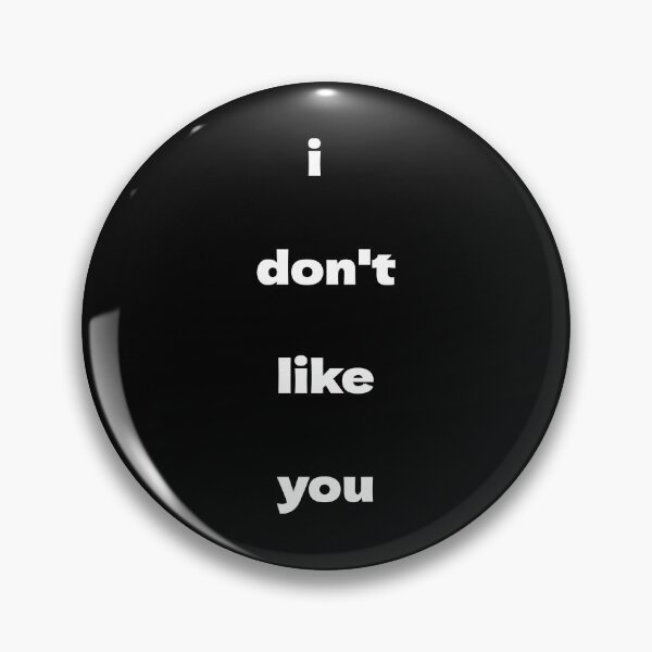 Item preview, I Don't Like You Joke Humor designed and sold by EyeLuminous.
