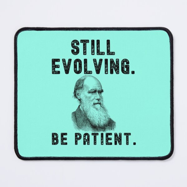Item preview, Still Evolving - Be Patient designed and sold by Lynn Williams.