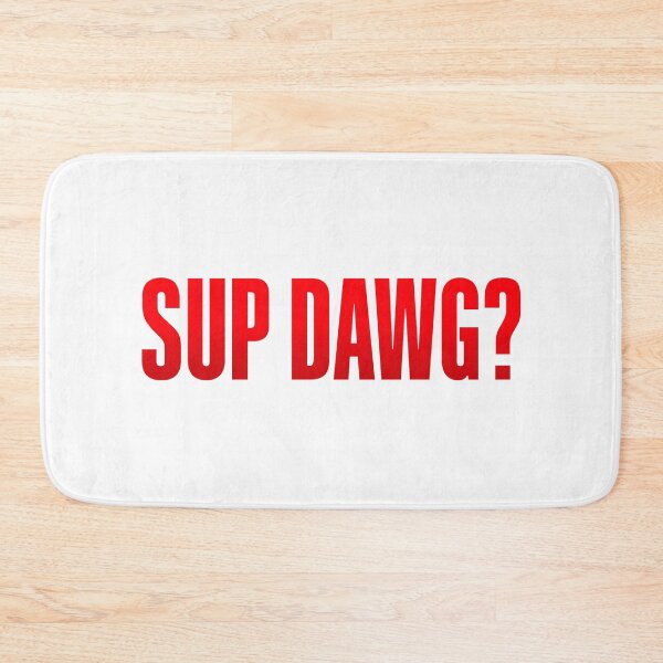 Item preview, Sup Dawg? Red Bold designed and sold by Memes N Lore .