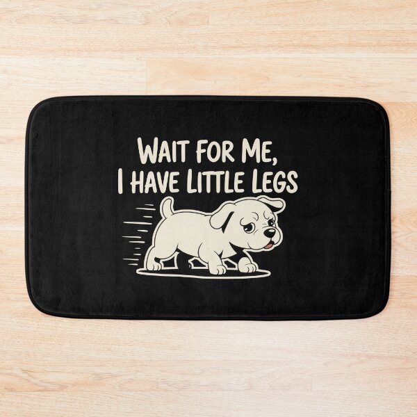 Item preview, Wait For Me I Have Little Legs Cute Puppy Illustration designed and sold by SplashTastic.
