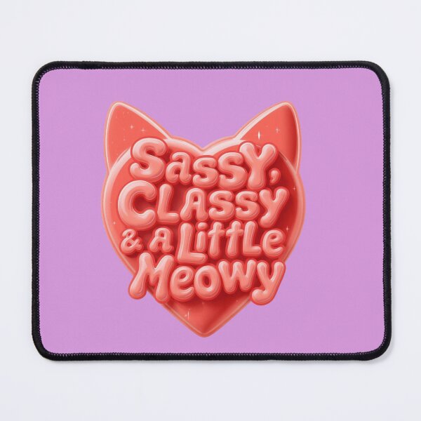 Item preview, SASSY, CLASSY & A LITTLE MEOWY designed and sold by BKDIGITALSHOP.