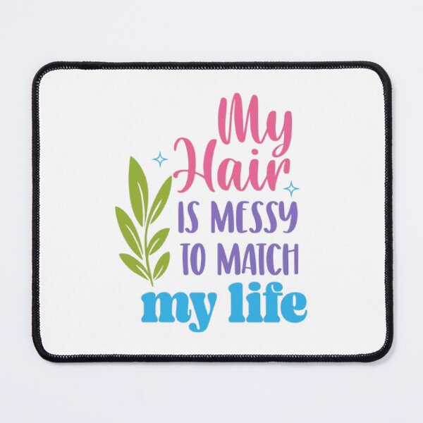 Item preview, Messy Hair Messy Life Digital designed and sold by DigiGroove.