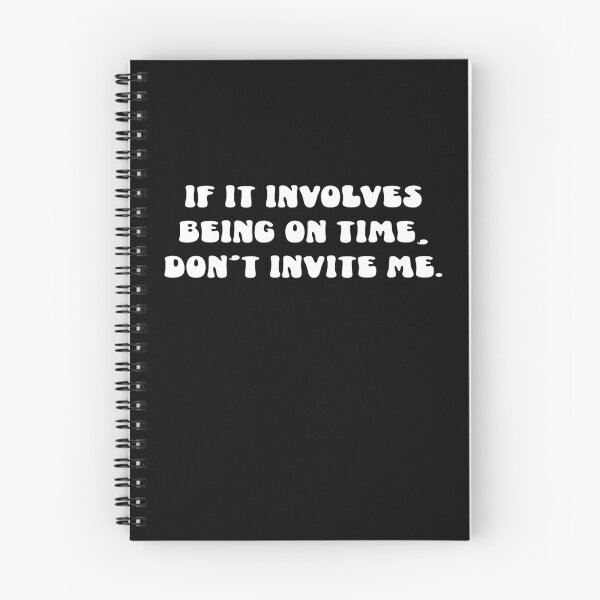 Item preview, If it Involves Being on time Don't Invite me - Funny Sarcastic Quote designed and sold by PrintItStudio.
