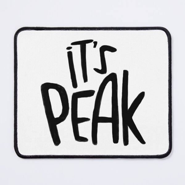 Item preview, It's peak, slang for outstanding, amazing. designed and sold by badlydrawnbabe.