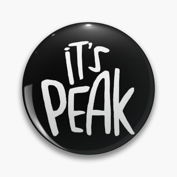 Item preview, It's peak, slang designed and sold by badlydrawnbabe.