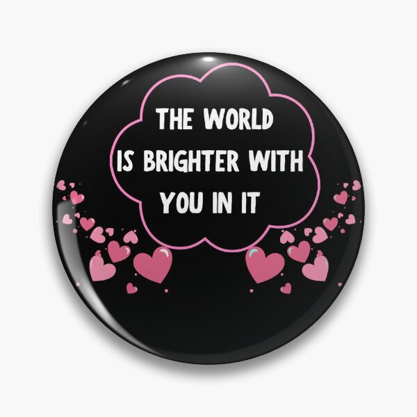 Item preview,  The world is brighter with you in it designed and sold by Oreo2020 Creations.