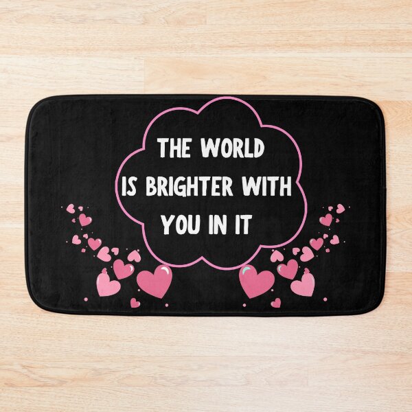 Item preview,  The world is brighter with you in it designed and sold by Oreo2020 Creations.
