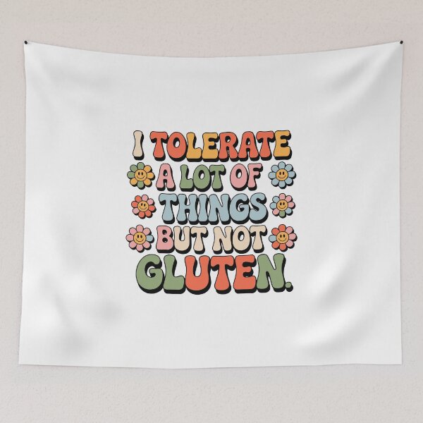 Item preview,  I TOLERATE A LOT OF THINGS BUT NOT GLUTEN designed and sold by jkrphoto.