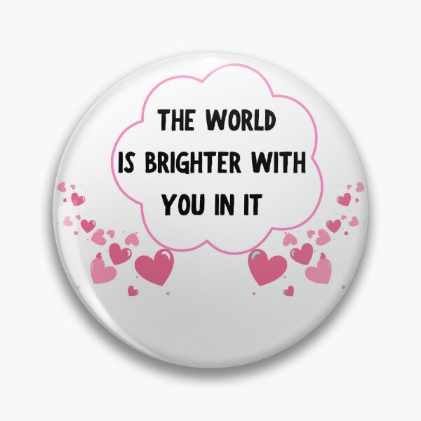 Item preview, The world is brighter with you in it designed and sold by Oreo2020 Creations.