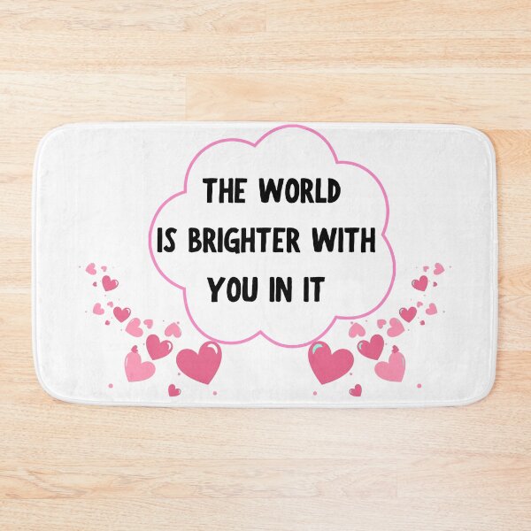 Item preview, The world is brighter with you in it designed and sold by Oreo2020 Creations.