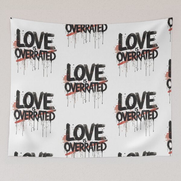 Item preview, Love Is Overrated Quote – Sarcastic Single Life Design designed and sold by GOTCHO1.