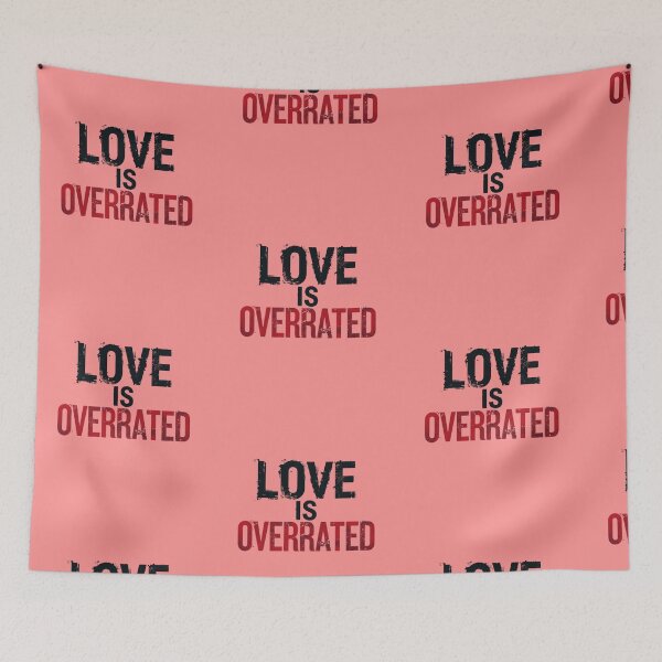 Item preview, Love Is Overrated – Viral Sarcastic Quote for Single & Anti-Romance Vibes designed and sold by GOTCHO1.