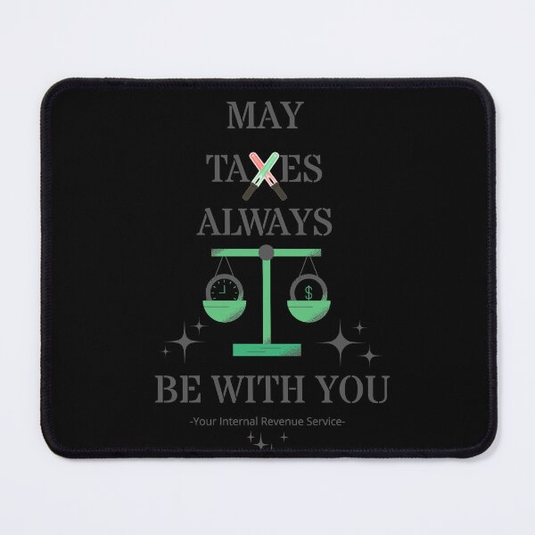 Item preview, May Taxes Always Be With You designed and sold by GOLDENGARDENART.