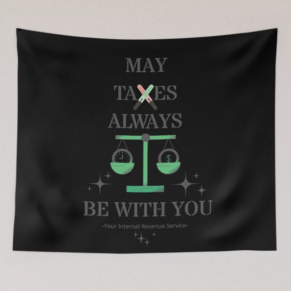 Item preview, May Taxes Always Be With You designed and sold by GOLDENGARDENART.