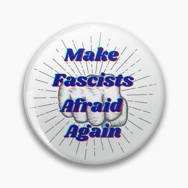 Item preview, Make Fascists Afraid Again designed and sold by AwesonicDesigns.