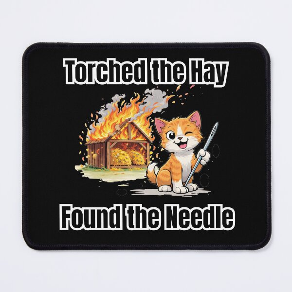 Item preview, Needle in Haystack torched the hay funny kitten designed and sold by TheScruffyGoose.