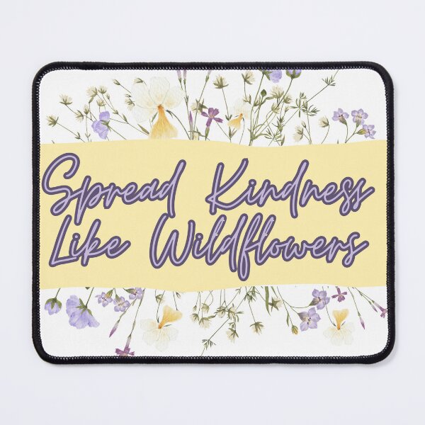 Item preview, Spread Kindness Like Wildflowers designed and sold by NellieBearApparel.
