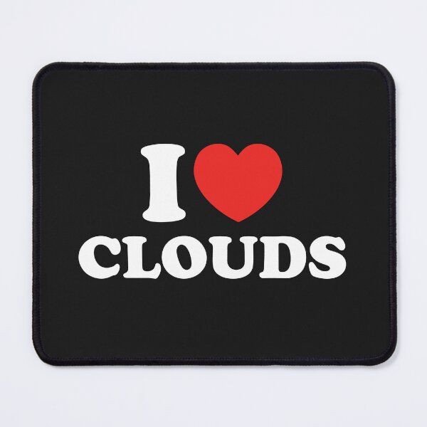 Item preview, I Love Clouds designed and sold by shitpostee.