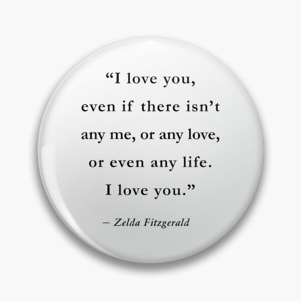 Item preview, Zelda Fitzgerald Quote, I love you designed and sold by corbrand.