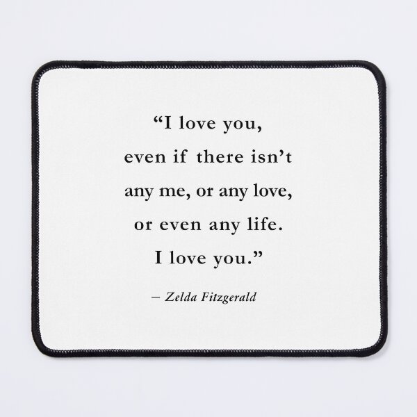 Item preview, Zelda Fitzgerald Quote, I love you designed and sold by corbrand.