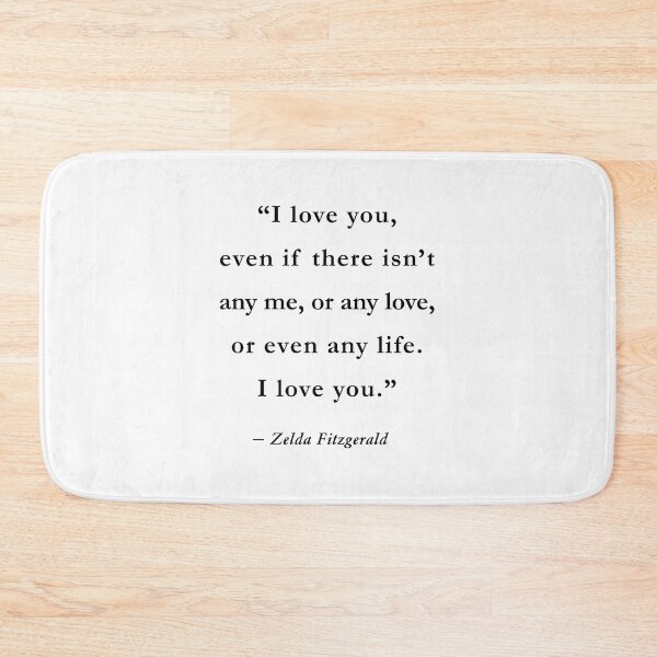 Item preview, Zelda Fitzgerald Quote, I love you designed and sold by corbrand.