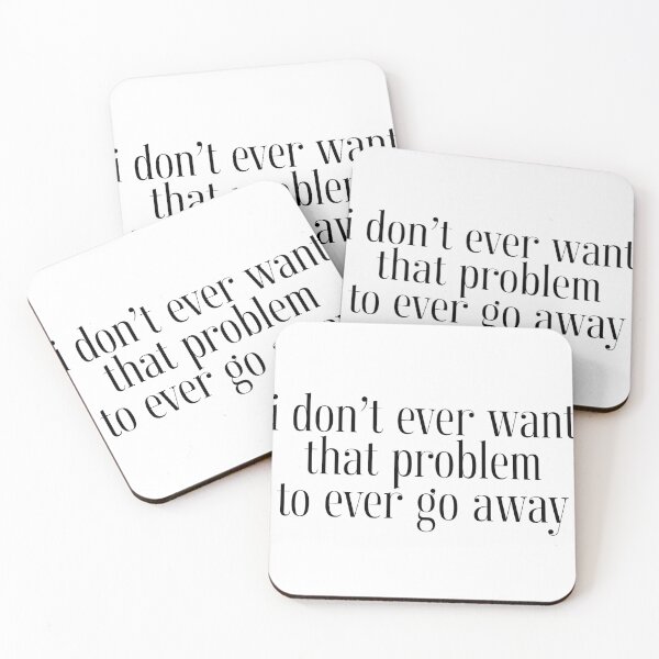 Item preview, i don't ever want that problem to ever go away designed and sold by ladyberndt.
