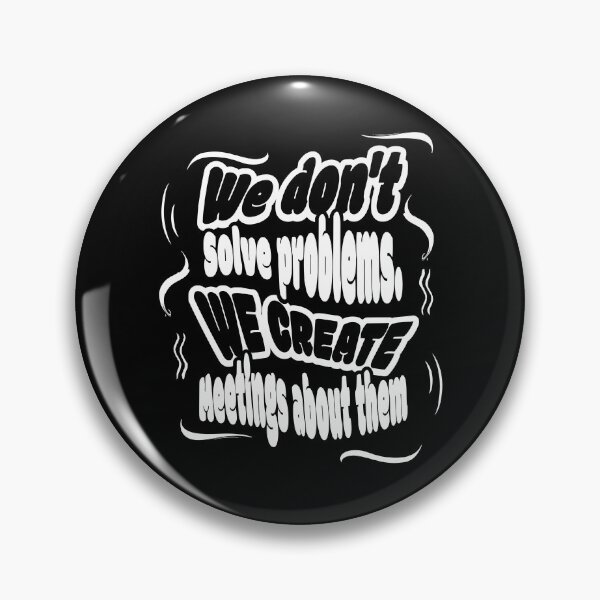 Item preview, Meetings instead of solving problems designed and sold by theartof0tsarc.