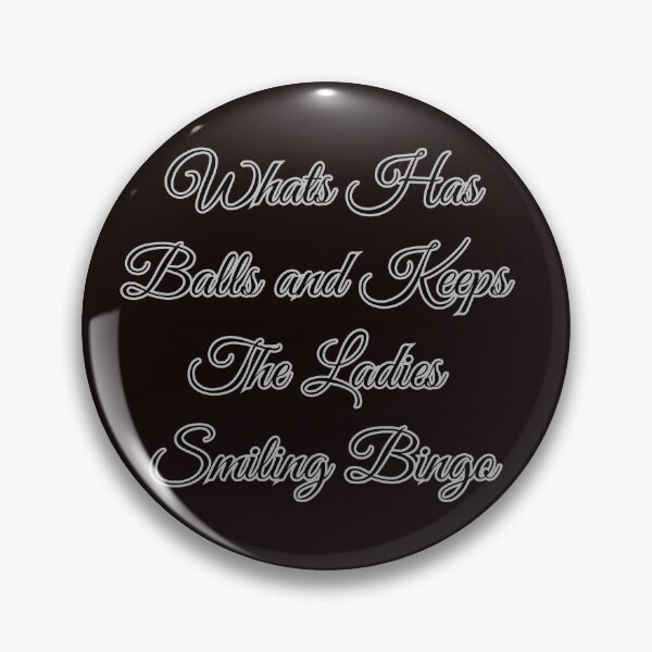 Item preview, What Has Balls and Keeps The Ladies Smiling Bingo designed and sold by MA project.