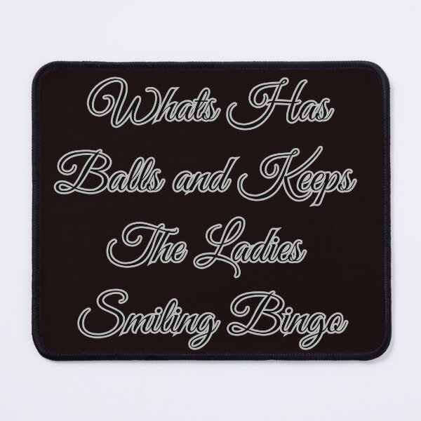 Item preview, What Has Balls and Keeps The Ladies Smiling Bingo designed and sold by MA project.