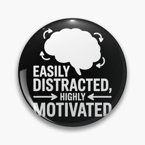 Item preview, Easily Distracted, Highly Motivated designed and sold by theartfulaspie.