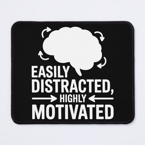 Item preview, Easily Distracted, Highly Motivated designed and sold by theartfulaspie.